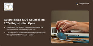 Gujarat NEET MDS Counselling 2024 Registration Open @medadmgujarat.org; Get Direct Link Here